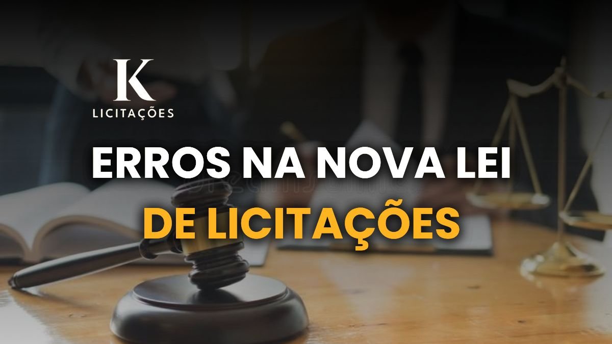 Erros na nova Lei de Licitações que podem custar contratos